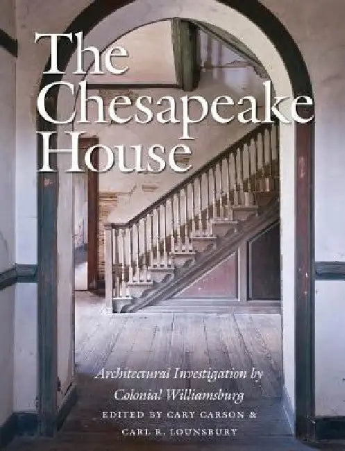 The Chesapeake House (English, Cary Carson | Carl R. Lounsbury) - Image 1 - BookBajar