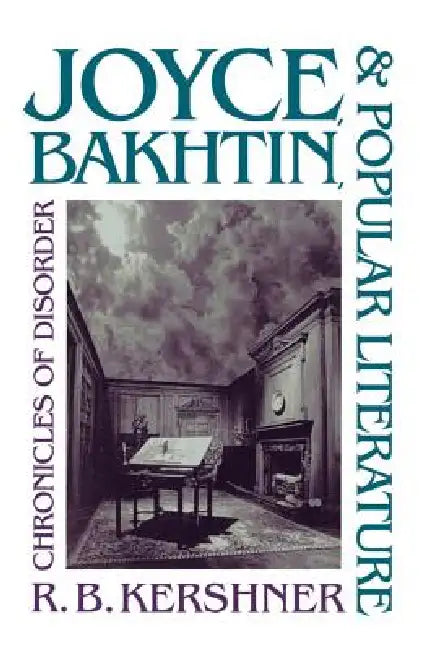 Buy Joyce, Bakhtin, and Popular Literature (English, R. B. Kershner) Online at Best Price - BookBajar