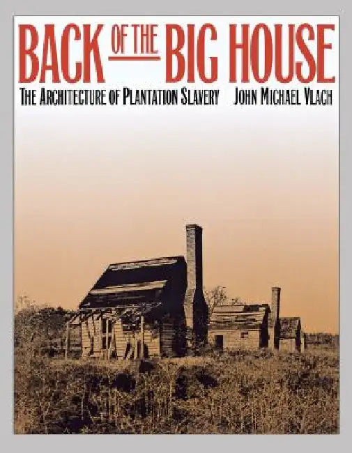 Back of the Big House (English, John Michael Vlach) - Image 1 - BookBajar