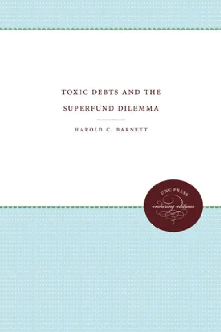 Toxic Debts and the Superfund Dilemma (English, Harold C. Barnett) - Image 1 - BookBajar