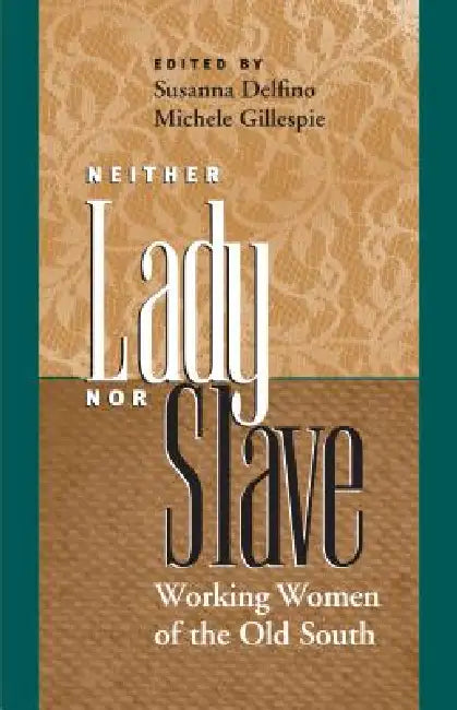 Neither Lady nor Slave (English, Susanna Delfino | Michele Gillespie) - Image 1 - BookBajar
