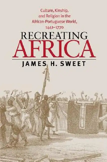Recreating Africa (English, James H. Sweet) - Image 1 - BookBajar