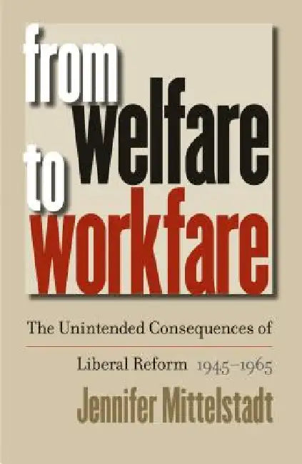 From Welfare to Workfare (English, Jennifer Mittelstadt) - Image 1 - BookBajar