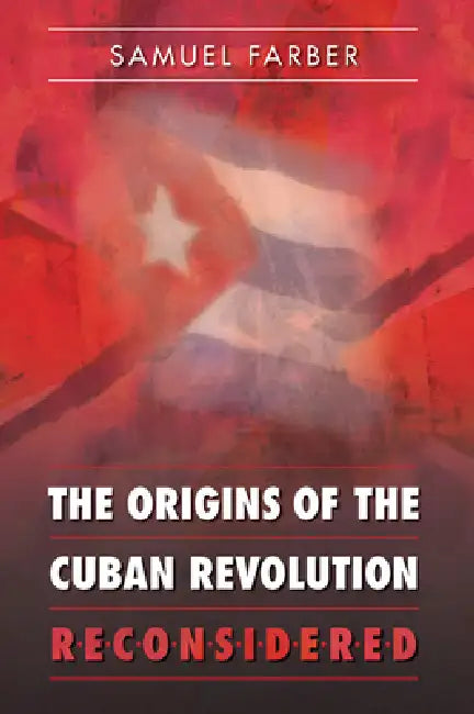 Buy The Origins of the Cuban Revolution Reconsidered (English, Samuel Farber) Online at Best Price - BookBajar