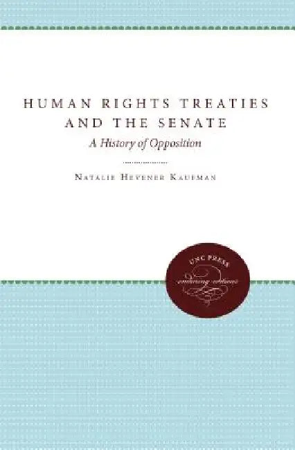 Buy Human Rights Treaties and the Senate (English, Natalie Hevener Kaufman) Online at Best Price - BookBajar