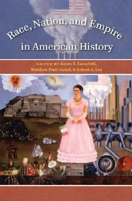 Buy Race, Nation, and Empire in American History (English, James T. Campbell | Matthew Pratt Guterl | Robert G. Lee) Online at Best Price - BookBajar