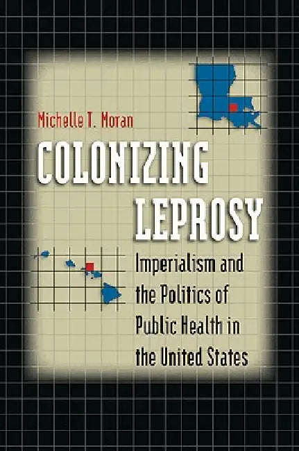Colonizing Leprosy (English, Michelle T. Moran) - Image 1 - BookBajar