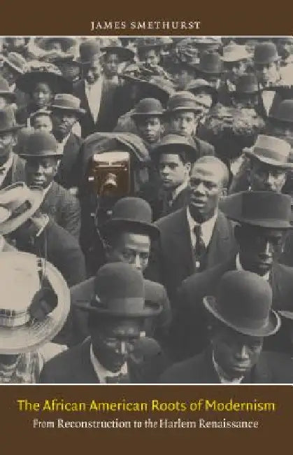 The African American Roots of Modernism (English, James Smethurst) - Image 1 - BookBajar