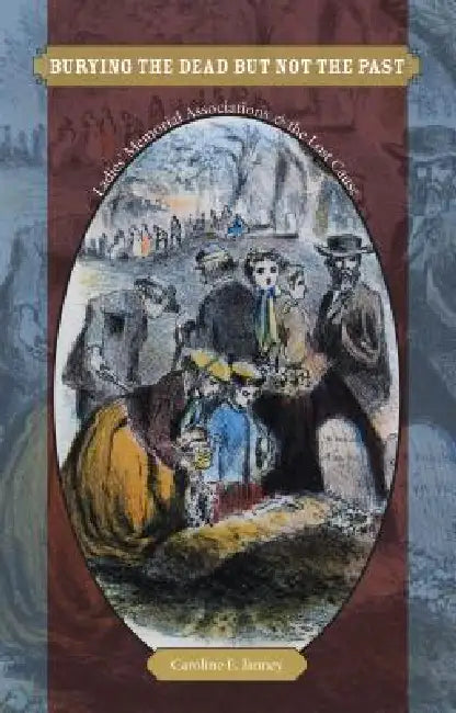 Burying the Dead But Not the Past (English, Caroline E. Janney) - Image 1 - BookBajar