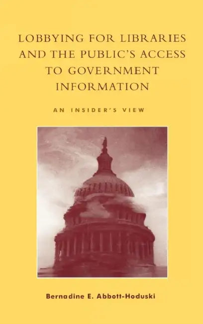Lobbying for Libraries and the Public's Access to Government Information (English, Bernadine E. Abbott-Hoduski | Senator Paul Simon) - Image 1 - BookBajar