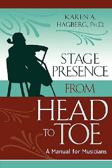 Buy Stage Presence from Head to Toe (English, Karen Hagberg | John Cammarosano) Online at Best Price - BookBajar