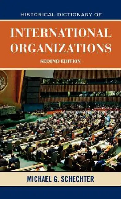 Historical Dictionary of International Organizations (English, Michael G. Schechter) - Image 1 - BookBajar