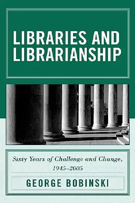 Buy Libraries and Librarianship (English, George Bobinski) Online at Best Price - BookBajar