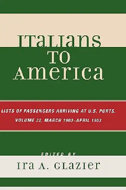 Buy Italians to America, March 1903 - April 1903 (English, Ira A. Glazier) Online at Best Price - BookBajar