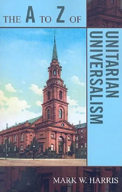Buy The A to Z of Unitarian Universalism (English, Mark W. Harris) Online at Best Price - BookBajar