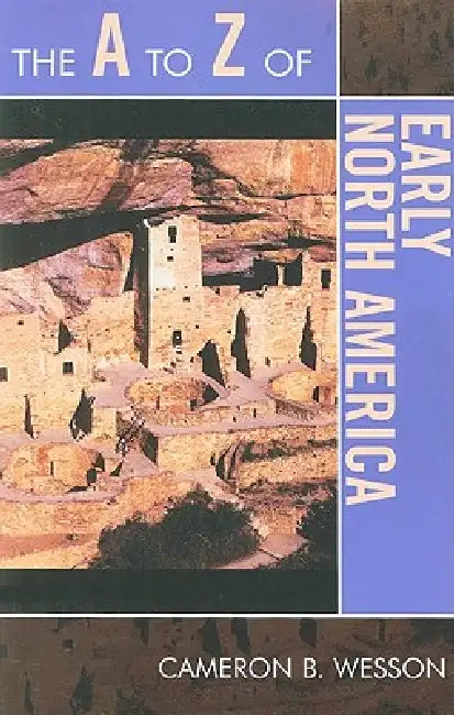 A to Z of Early North America (English, Cameron B. Wesson) - Image 1 - BookBajar