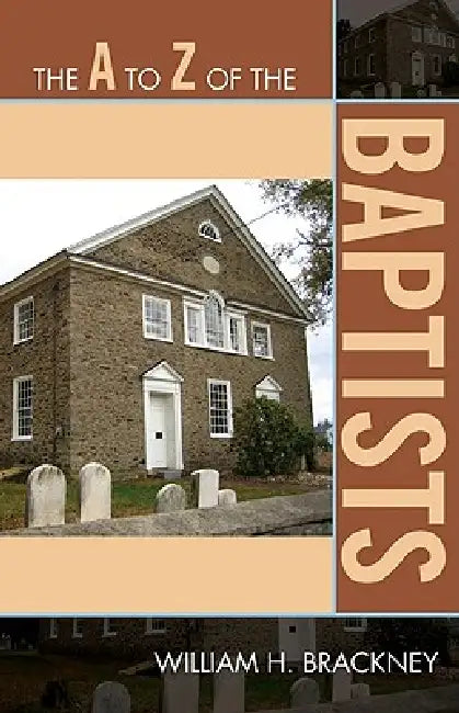 Buy The A to Z of the Baptists (English, William H. Brackney) Online at Best Price - BookBajar