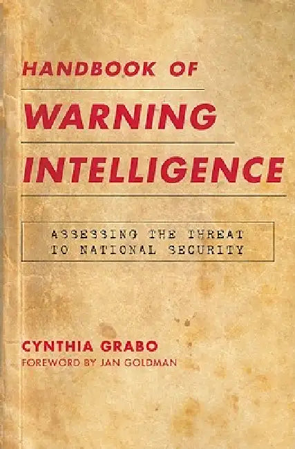 Handbook of Warning Intelligence (English, Cynthia Grabo | Jan Goldman) - Image 1 - BookBajar