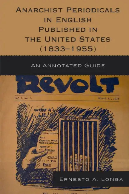 Anarchist Periodicals in English Published in the United States (1833-1955) (English, Ernesto A. Longa) - Image 1 - BookBajar