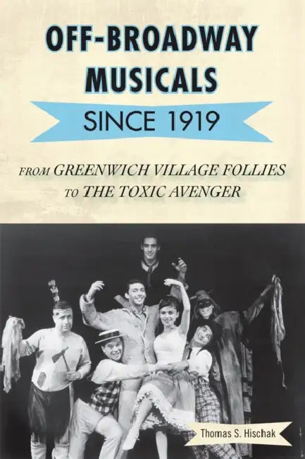 Buy Off-Broadway Musicals since 1919 (English, Thomas S. Hischak) Online at Best Price - BookBajar