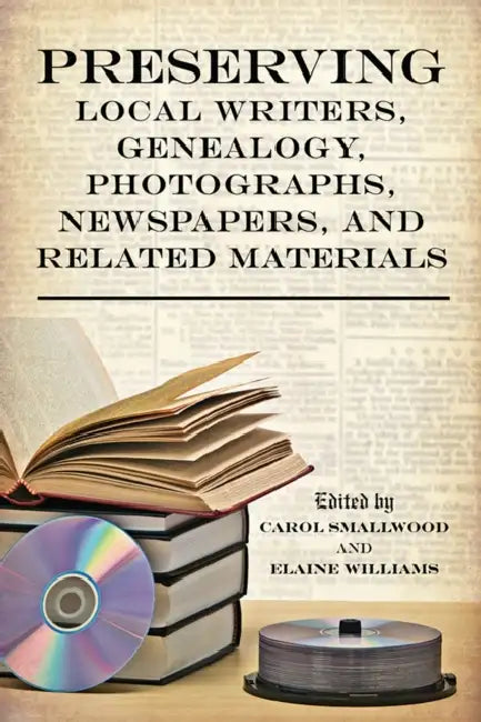 Preserving Local Writers, Genealogy, Photographs, Newspapers, and Related Materials (English, Carol Smallwood | Elaine Williams) - Image 1 - BookBajar