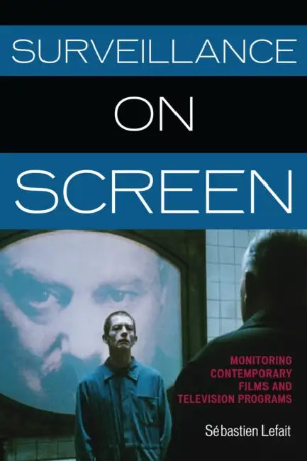 Surveillance on Screen (English, Sébastien Lefait) - Image 1 - BookBajar