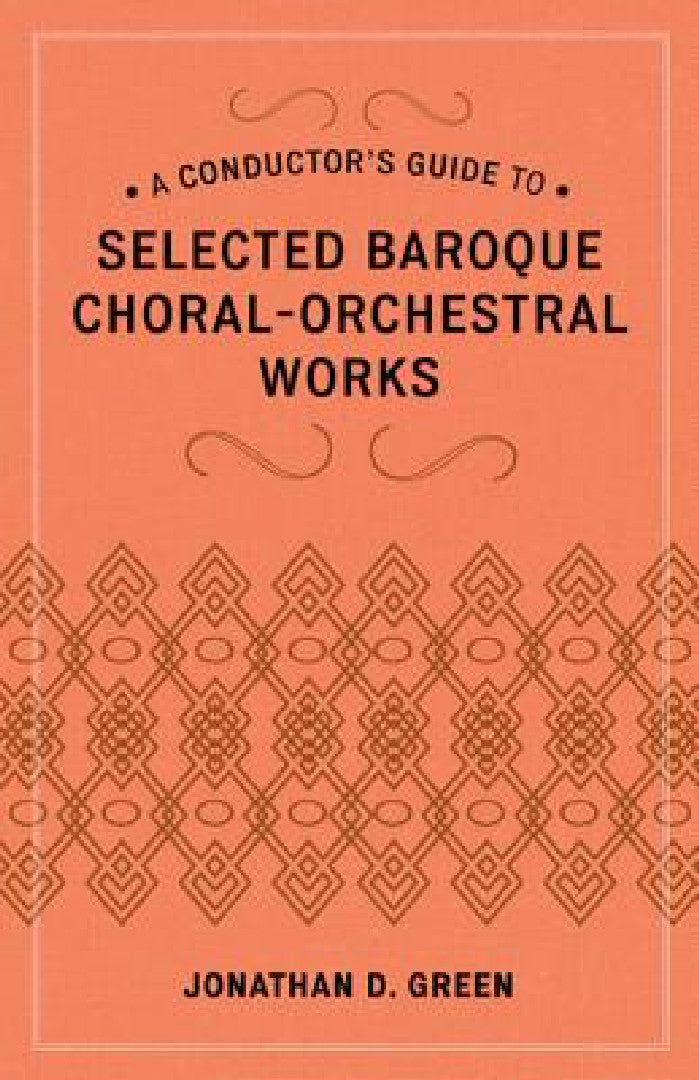Buy Conductor's Guide to Selected Baroque Choral-Orchestral Works (English, Jonathan D. Green) Online at Best Price - BookBajar