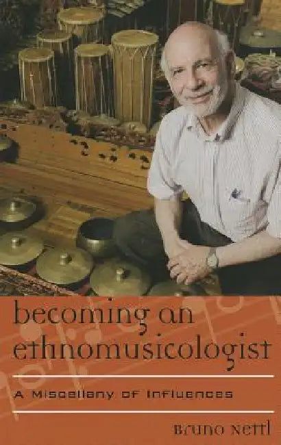Buy Becoming an Ethnomusicologist (English, Bruno Nettl) Online at Best Price - BookBajar