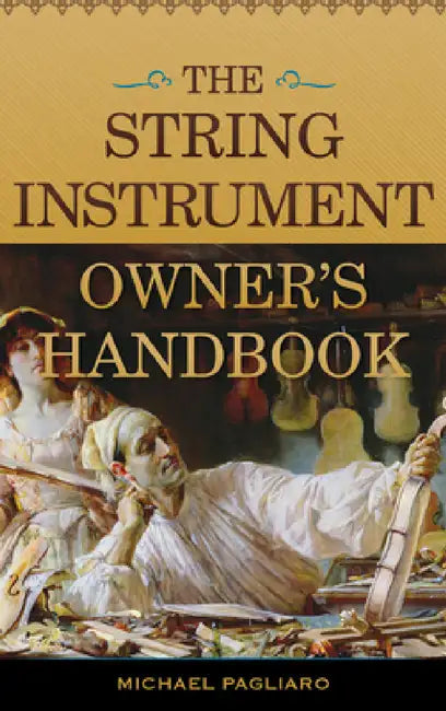 String Instrument Owner's Handbook (English, Michael J. Pagliaro) - Image 1 - BookBajar