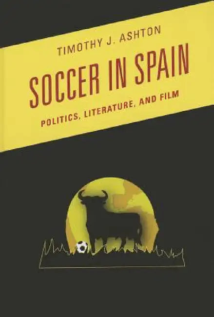 Soccer in Spain (English, Timothy J. Ashton) - Image 1 - BookBajar