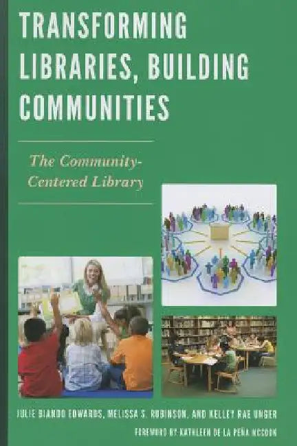 Transforming Libraries, Building Communities (English, Julie Biando Edwards | Melissa S. Robinson | Kelley Rae Unger) - Image 1 - BookBajar