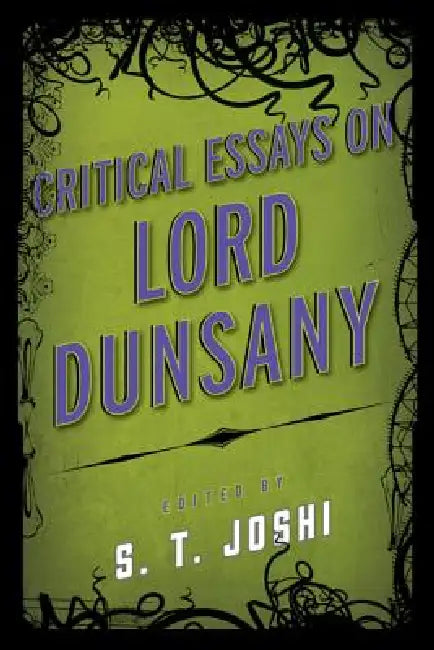 Buy Critical Essays on Lord Dunsany (English, S. T. Joshi) Online at Best Price - BookBajar