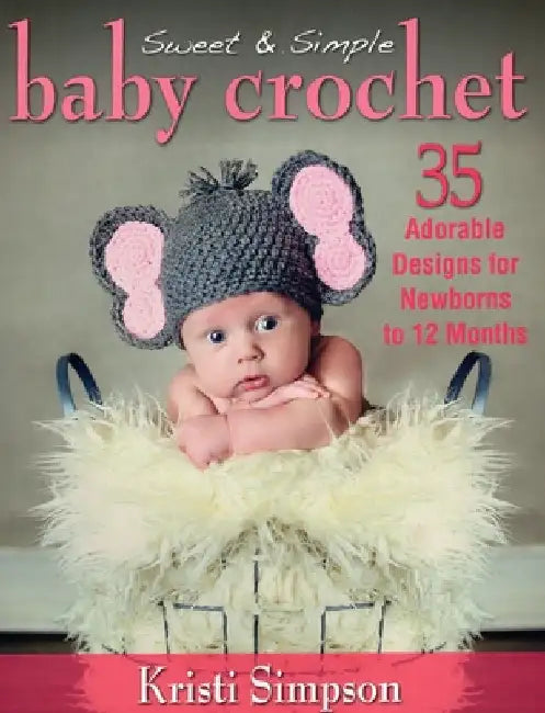 Buy Sweet & Simple Baby Crochet (English, Kristi Simpson) Online at Best Price - BookBajar