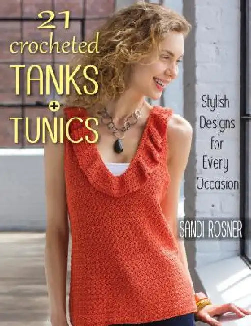 Buy 21 Crocheted Tanks + Tunics (English, Sandi Rosner) Online at Best Price - BookBajar