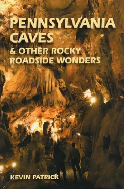 Buy Pennsylvania Caves & Other Rocky Roadside Oddities (English, Kevin Patrick) Online at Best Price - BookBajar