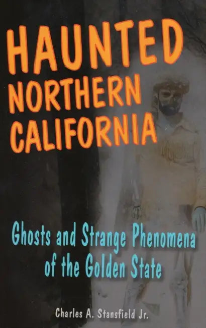Buy Haunted Northern California (English, Charles A. Stansfield) Online at Best Price - BookBajar