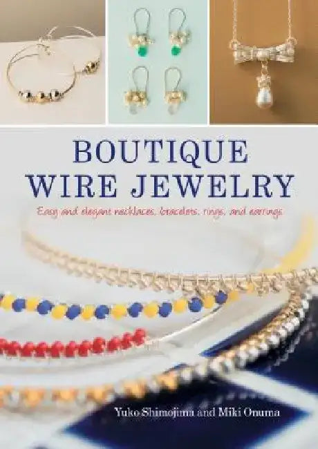 Buy Boutique Wire Jewelry (English, Yuko Shimojima | Miki Onuma) Online at Best Price - BookBajar