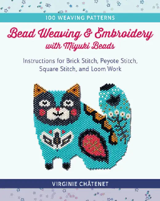 Buy Bead Weaving and Embroidery with Miyuki Beads (English, Virginie Châtenet) Online at Best Price - BookBajar