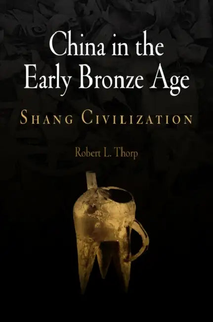 Buy China in the Early Bronze Age (English, Robert L. Thorp) Online at Best Price - BookBajar