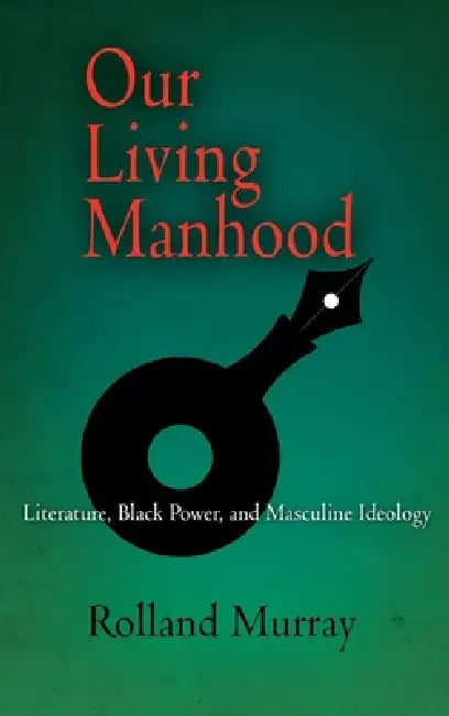 Buy Our Living Manhood (English, Rolland Murray) Online at Best Price - BookBajar