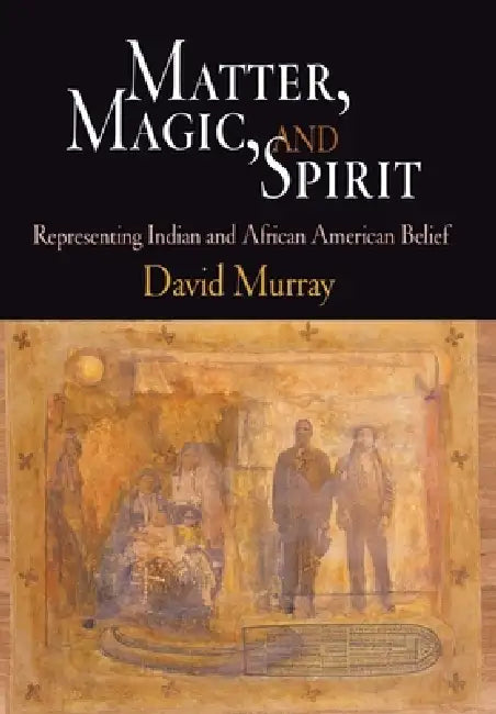 Buy Matter, Magic, and Spirit (English, David Murray) Online at Best Price - BookBajar