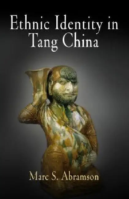 Buy Ethnic Identity in Tang China (English, Marc S. Abramson) Online at Best Price - BookBajar