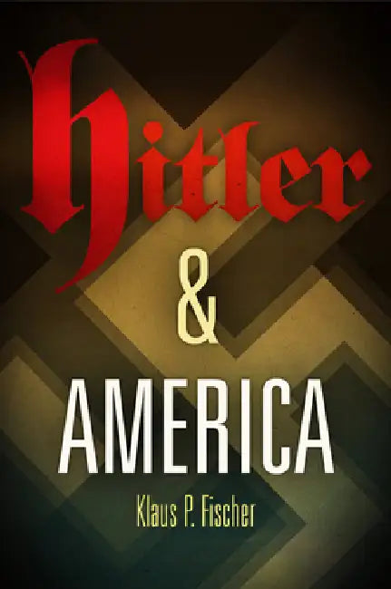 Buy Hitler & America (English, Klaus P. Fischer) Online at Best Price - BookBajar