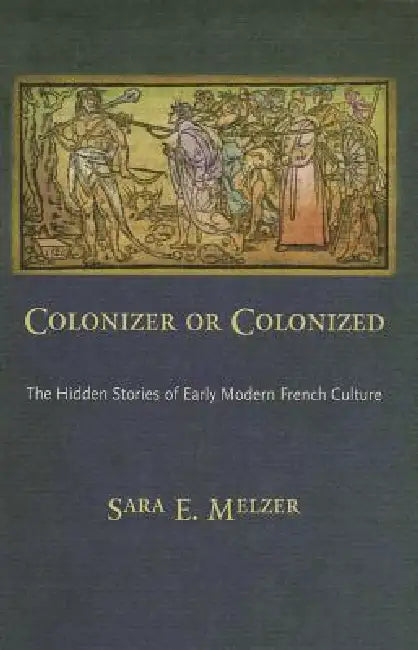 Buy Colonizer or Colonized (English, Sara E. Melzer) Online at Best Price - BookBajar