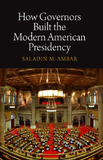 Buy How Governors Built the Modern American Presidency (English, Saladin M. Ambar) Online at Best Price - BookBajar