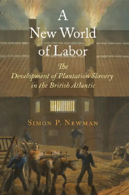 Buy A New World of Labor (English, Simon P. Newman) Online at Best Price - BookBajar