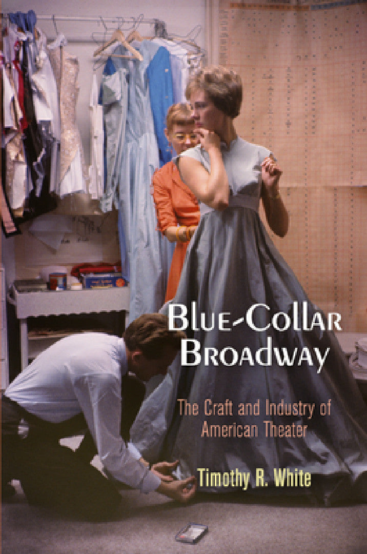 Buy Blue-Collar Broadway (English, Timothy R. White) Online at Best Price - BookBajar