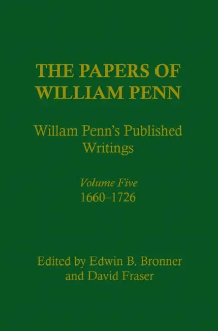 Buy The Papers of William Penn, Volume 5 (English, Edwin B. Bronner | David Fraser) Online at Best Price - BookBajar