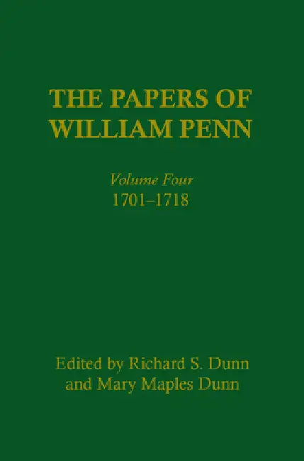 Buy The Papers of William Penn, Volume 4 (English, Richard S. Dunn | Mary Maples Dunn | Craig W. Horle) Online at Best Price - BookBajar