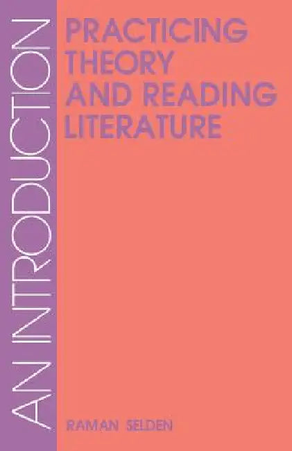 Buy Practicing Theory & Reading Lit-Pa (English, Raman Selden) Online at Best Price - BookBajar